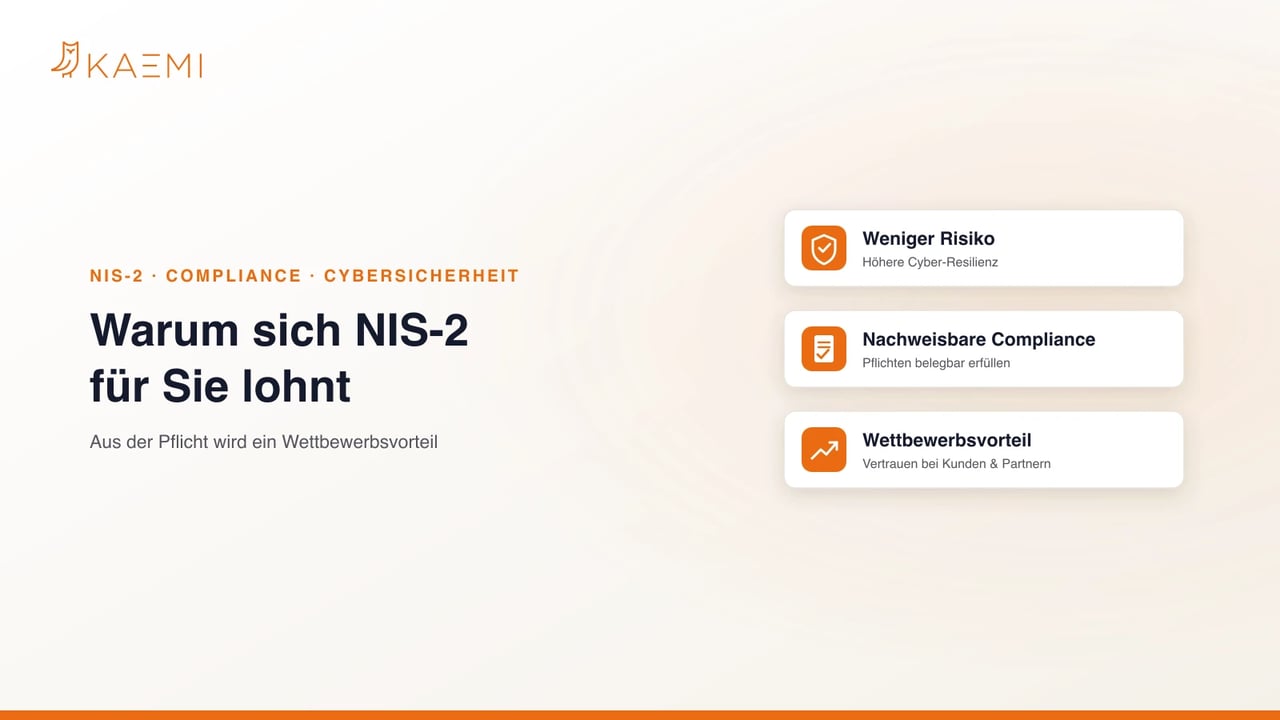 Warum sich NIS-2 lohnt: weniger Risiko, nachweisbare Compliance und Wettbewerbsvorteil (KAEMI)