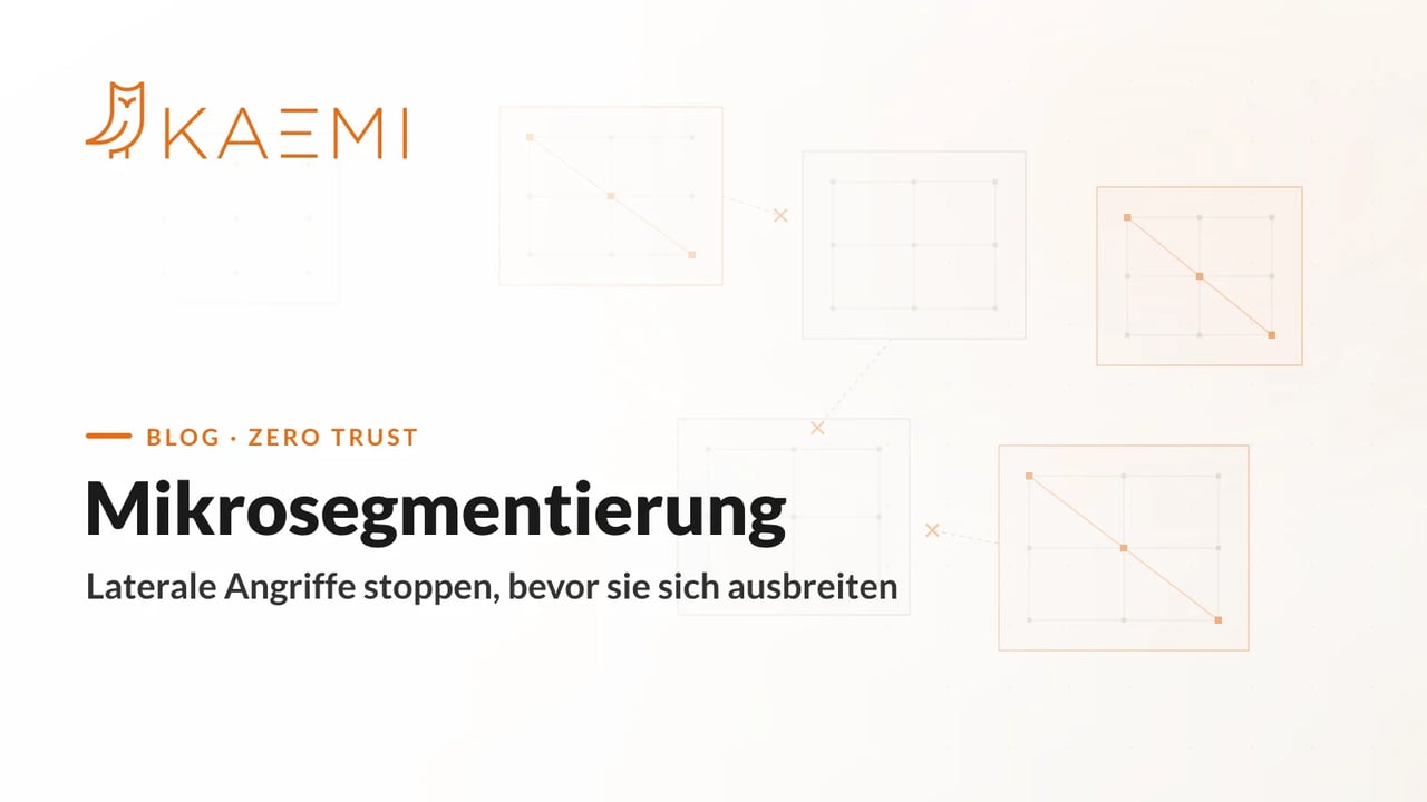 Mikrosegmentierung: segmentierte Zonen stoppen laterale Angriffe (KAEMI)