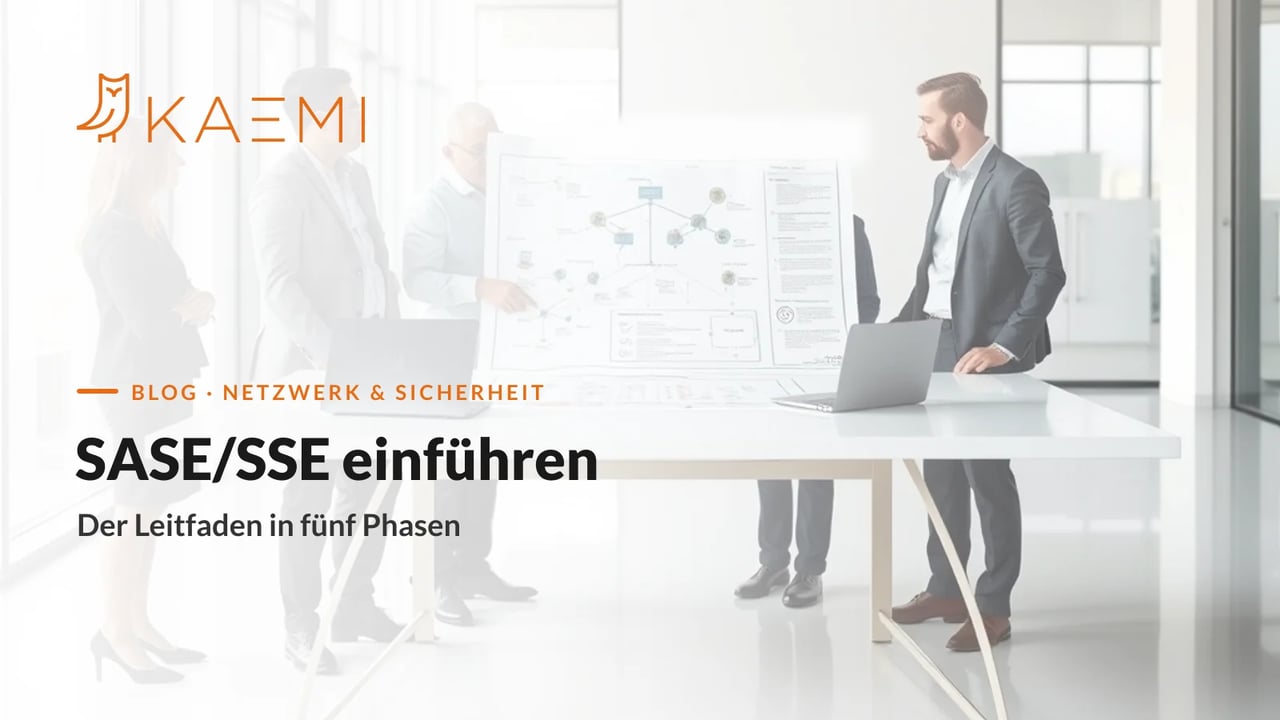 SASE/SSE einführen: IT-Team plant die Implementierung am Netzwerkplan (KAEMI Leitfaden in fünf Phasen)