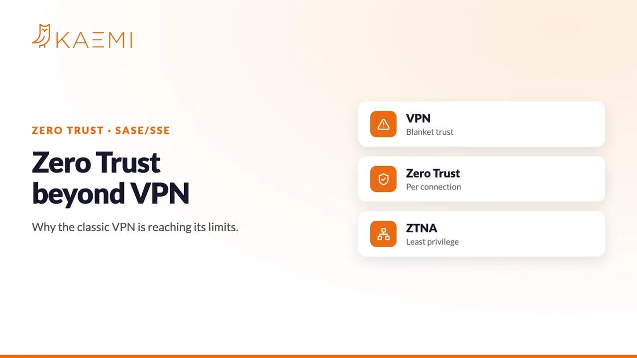 Zero Trust Beyond VPN: Secure Access Without Blanket Trust (KAEMI)