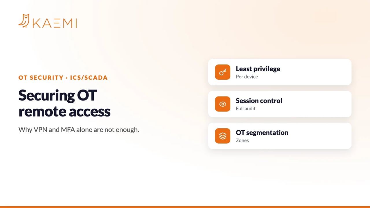 Securing OT remote access: why VPN and MFA alone are not enough (KAEMI)