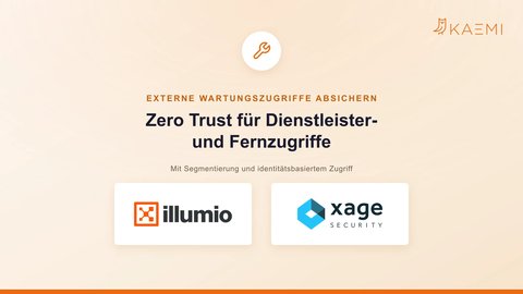 Externe Wartungszugriffe absichern mit Illumio und Xage Security, Zero Trust für Dienstleister- und Fernzugriffe