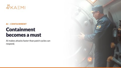 AI-accelerated attacks: why containment is now a must (KAEMI)