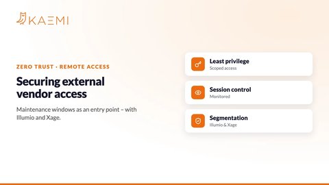 Maintenance windows as an entry point: securing external vendor access with Illumio and Xage (KAEMI)