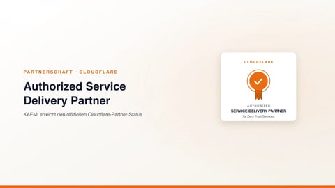 KAEMI ist Cloudflare Authorized Service Delivery Partner (ASDP) für Zero Trust Services, offizielle Partner-Auszeichnung (KAEMI)