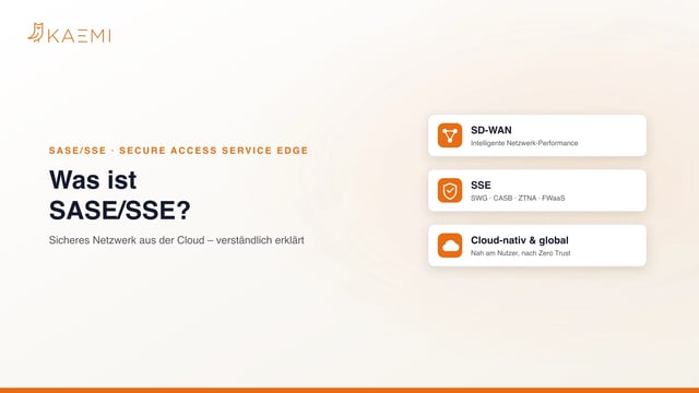 Was ist SASE/SSE – sicheres Netzwerk aus der Cloud: SD-WAN und SSE (SWG, CASB, ZTNA, FWaaS) konvergiert nach dem Zero-Trust-Prinzip (KAEMI)