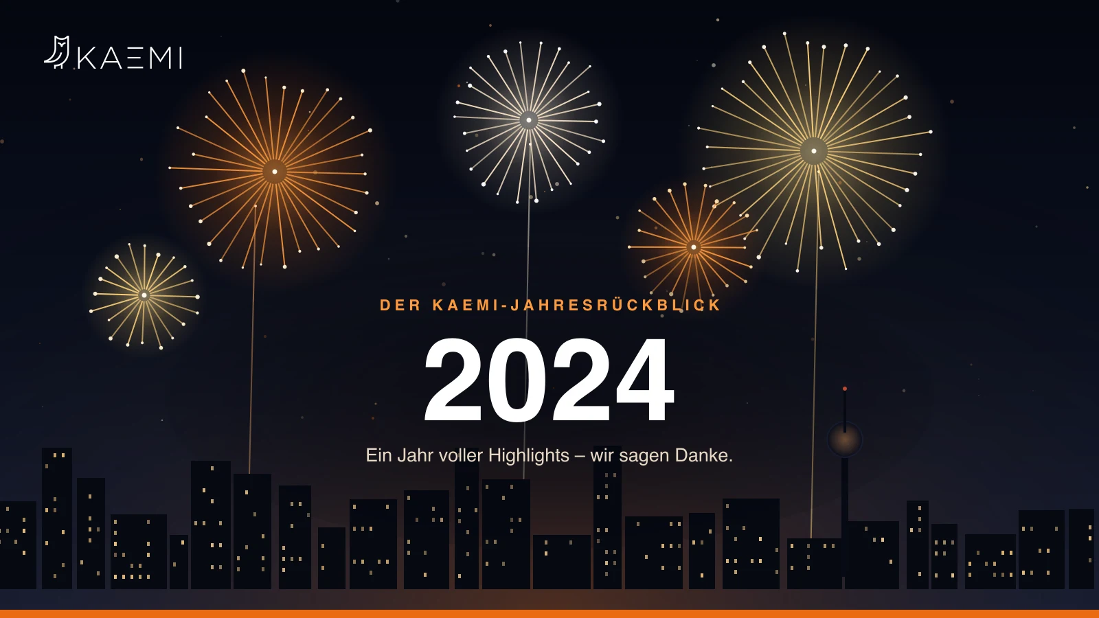 Feuerwerk über einer nächtlichen Stadtsilhouette mit Berliner Fernsehturm zum Jahreswechsel – der KAEMI-Jahresrückblick 2024