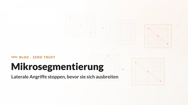 Mikrosegmentierung: segmentierte Zonen stoppen laterale Angriffe (KAEMI)